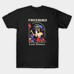 Our Last Dance Freebird T-Shirt